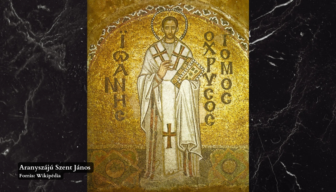 Aranyszájú (Krizosztomosz) Szent János püspök és egyháztanító Aranyszájú (Krizosztomosz) Szent János püspök és egyháztanító