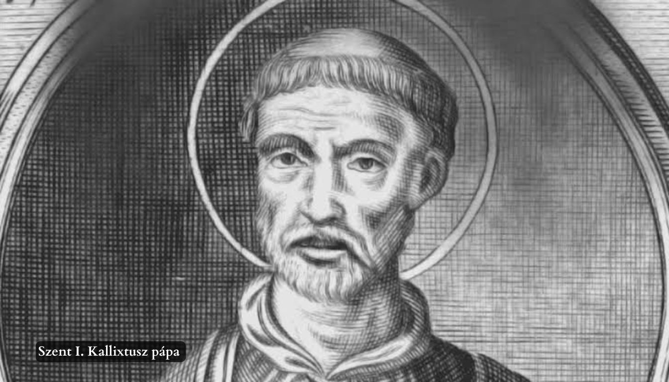 Kallixtusz, I. – 16. római pápa Kallixtusz, I. – 16. római pápa