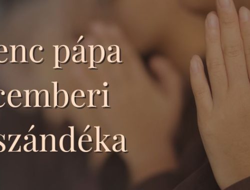 Ferenc pápa decemberi imaszándéka: a remény zarándokaiért