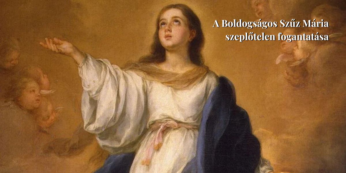 A Boldogságos Szűz Mária szeplőtelen fogantatása