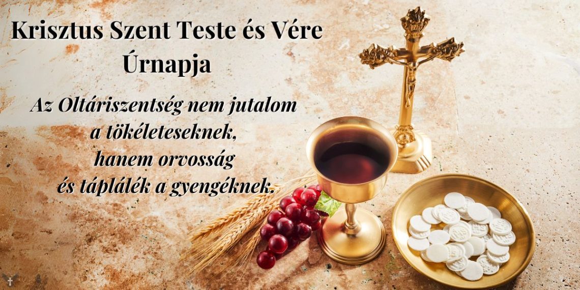 Krisztus Szent Teste és Vére, Úrnapja („A“ évben) – FÜ
