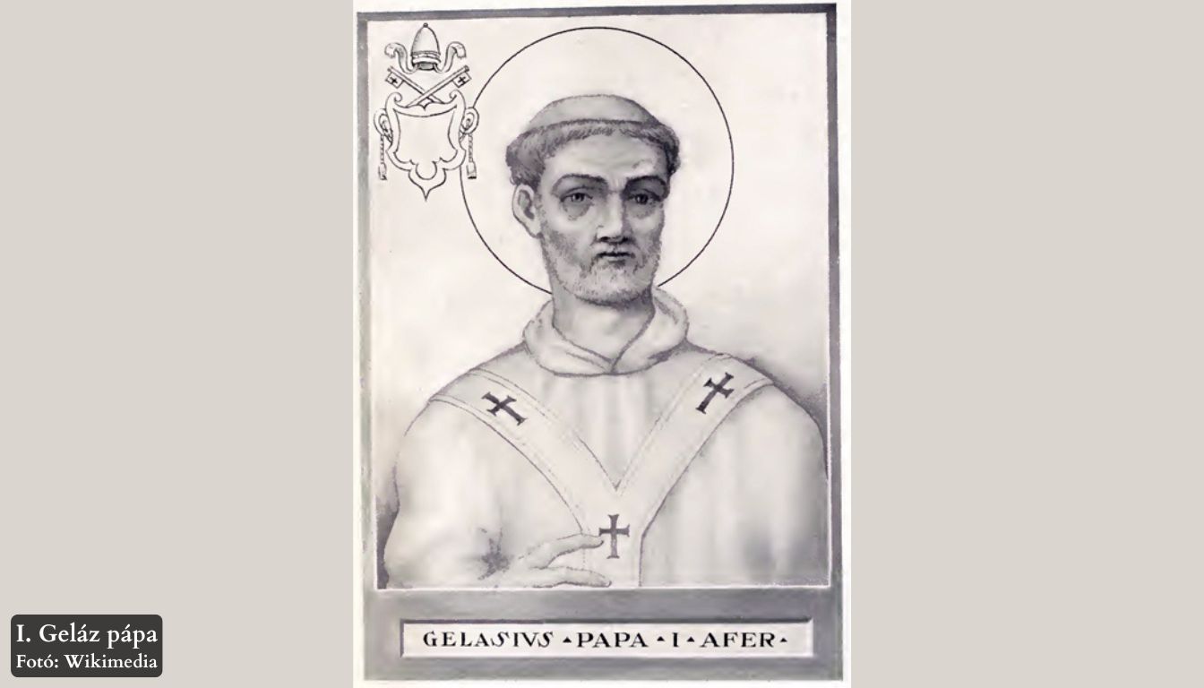 Geláz, I. – 49. római pápa Geláz, I. – 49. római pápa