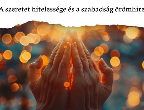A szeretet hitelessége és a szabadság örömhíre 📖 A szeretet hitelessége és a szabadság örömhíre 📖