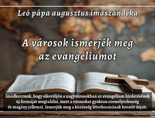 Leó pápa augusztusi imaszándékra: A városok ismerjék meg az evangéliumot 